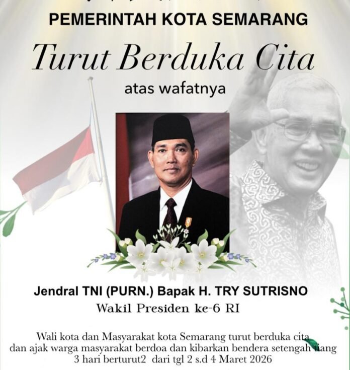 Ucapan belasungkawa atas meninggalnya Wakil Presiden RI TRY SUTRISNO. (Foto : Dok Pemkot Semarang)
